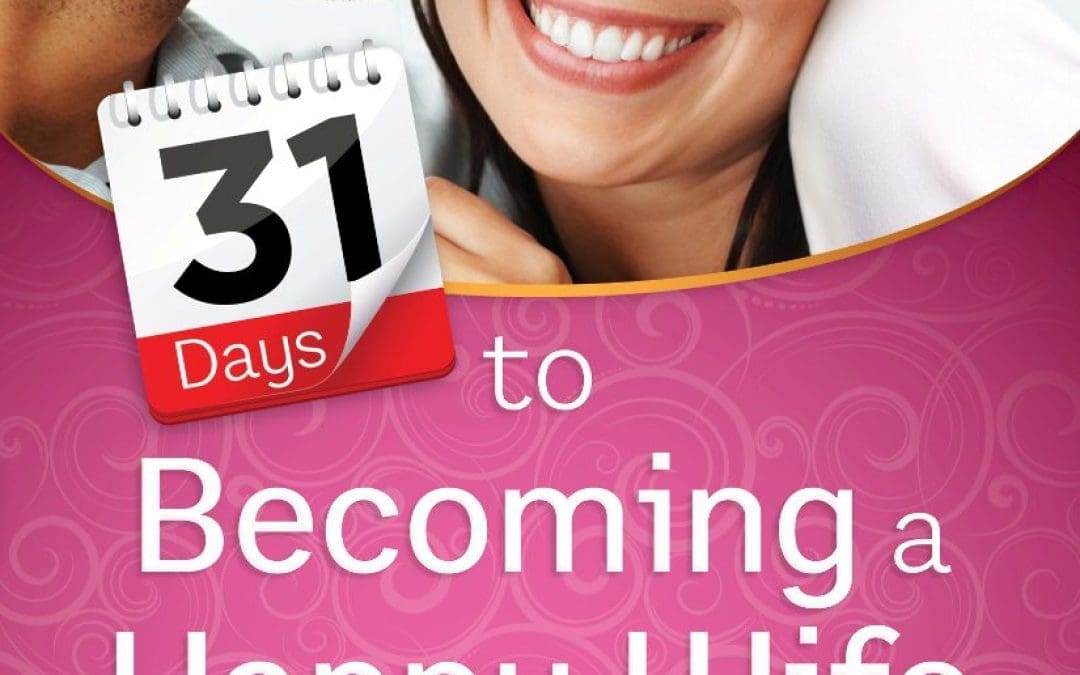 Book Giveaway:  31 Days to Becoming a Happy Wife