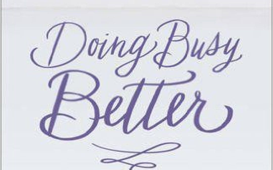 Book Giveaway:  Doing Busy Better with Glynnis Whitwer
