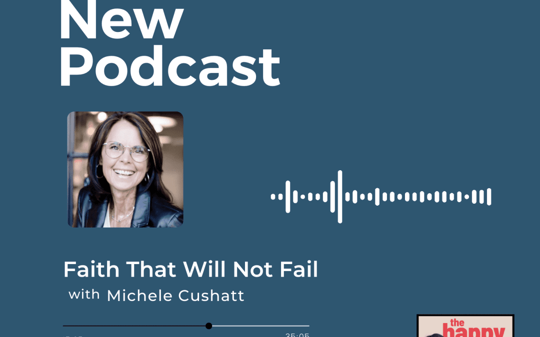 Podcast: Michele Cushatt – Faith That Will Not Fail
